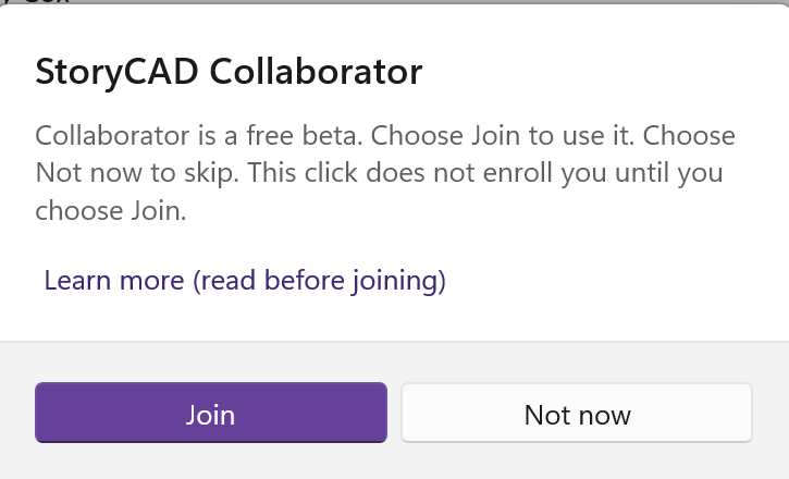 Join dialog: StoryCAD Collaborator, Learn more (read before joining), Join and Not now